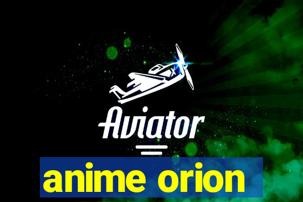 anime orion